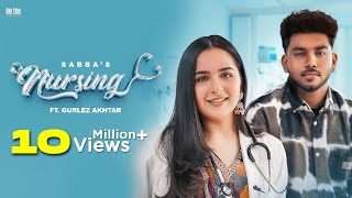 Nursing Official Music Video Sabba Ft Gurlez Akhtar  Desi Crew  Song 2024  One Take Worldwide [upl. by Nnanaej]