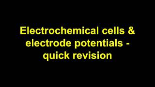 Quick revision  Electrochemical Cells amp Electrode Potentials [upl. by Felicdad910]