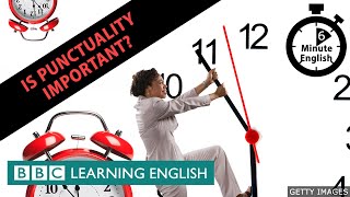 Is punctuality important 6 Minute English [upl. by Four]