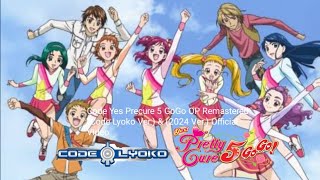 Code Yes Precure 5 GoGo Opening Remastered Code Lyoko Ver amp 2024 Ver Official Video [upl. by Ennybor]