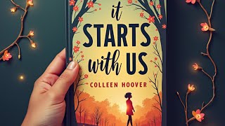 It Starts with Us Audiobook Summary  Everything You Need to Know About Colleen Hoovers Story [upl. by Aillicirp]