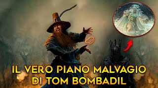 Il vero piano MALVAGIO di TOM BOMBADIL  TEORIA Signore degli Anelli [upl. by Nirrej]