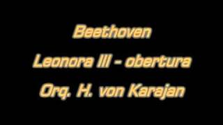 Beethoven  Leonora III  obertura  Orq H von Karajanmpg [upl. by Regnig]