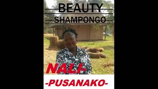 BEAUTY SHAMPONGO NEW SONG NALIPUSANAKO BESTWORSHIP ZAMBIANMUSIC ZEDGOSPEL2018 [upl. by Nitnert]