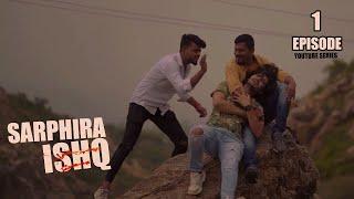 SARPHIRA ISHQ  Episode 1  Love Friendship Crime  Pankaj Joshi PJ  Diya Upadhyay [upl. by Greta314]