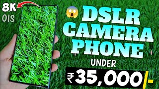 Top 5 DSLR Smartphones Under 35000 in 2024  12GB  256GB  Phones under ₹35000 [upl. by Ajin]