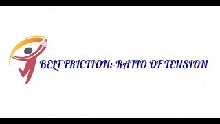 BELT FRICTIONRATIO OF TENSIONENGINEERING MECHANICSBTECHLECT 14 [upl. by Yllen]