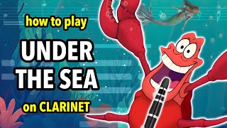 How to play Under the Sea on Clarinet  Clarified [upl. by Eitsim]