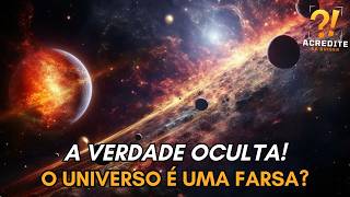 O UNIVERSO É UMA FARSA A VERDADE QUE ELES NÃO QUEREM QUE VOCÊ SAIBA [upl. by Aracal]