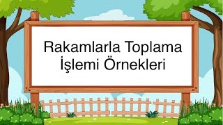 Rakamlarla Toplama İşlemi Örnekleri  Matematik Toplama İşlemi  Toplama İşlemi Örnekler ve Çözümler [upl. by Aniehs]