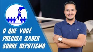 O que você precisa saber sobre NEPOTISMO [upl. by Carree]