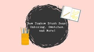 New Tombow Brush Pens Unboxing Swatches and More [upl. by Florette714]