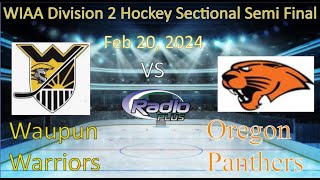 Waupun vs Oregon WIAA Hockey Sectional SemiFinal 22024 [upl. by Eelrahc13]