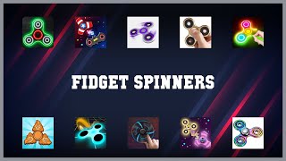 Top 10 Fidget Spinners Android Apps [upl. by Erv]