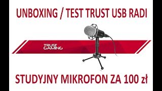 STUDYJNY MIKROFON ZA 100 zł  UNBOXING  TEST  Czyli Trust USB  Radi [upl. by Saunder]