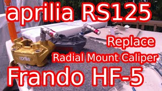 aprilia RS125 Replace Radial Mount Caliper Frando HF5 [upl. by Radmilla]