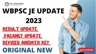 WBPSC JE 2023 CIVIL ALL UPDATE REVISED ANSWER KEYS TOTAL VACANCY UPDATE AND RESULT UPDATE 2023 [upl. by Resay540]