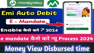 How to authorize ENACH EMI Auto Debit money view  Money View instant loan kaise le 2024 [upl. by Ludmilla10]