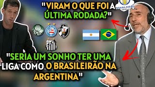 quotBRASILEIRÃO É CAMPEONATO DE VERDADEquot ARGENTINOS SONHANDO EM TER UMA LIGA COMO O BRASILEIRÃO POR LÁ [upl. by Howe437]