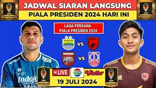 JADWAL SIARANG LANGSUNG PIALA PRESIDEN 2024 HARI INI  PERSIB VS PSM MAKASSAR LIVE INDOSIAR 2024 [upl. by Llorre575]