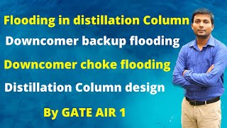 Part 3  Flooding in distillation Column Downcomer Backup flooding and downcomer choke flooding [upl. by Nosam]