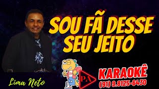 Karaokê  Sou Fã Desse Seu Jeito Brega Lima Neto Com Letra [upl. by Kaleena]