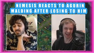 Nemesis Reacts to AGURIN MALDING After LOSING to Him in SoloQ 👀 [upl. by Clougher]