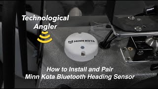 How to Install and Pair Minn Kota Bluetooth Heading Sensor  The Technological Angler [upl. by Abagael]