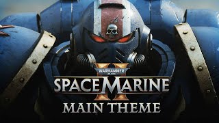 Warhammer 40K Space Marine 2  Main Theme Official OST [upl. by Kalin960]