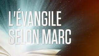 « Lévangile selon Marc »  Le Nouveau Testament  La Sainte Bible Part 2 VF Complet [upl. by Itsuj]