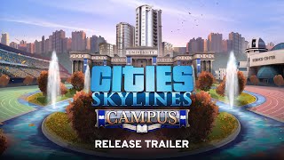 Cities Skylines Campus Release Trailer  Available NOW [upl. by Oirasan]