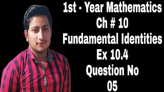 1st Year Math  Ch 10 Exercise 104  Question 5 [upl. by Strauss368]