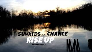 SUNKIDS feat CHANCE RISE UP NOVANO REMIX [upl. by Eniamert]