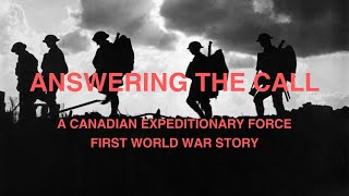 Answering The Call A Canadian Expeditionary Force First World War Story [upl. by Firahs]