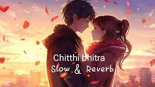 Chitthi bhitra Slow amp Reverb song  Sajan Raj Vaidya  Slow Reverb nepali song [upl. by Eleik713]