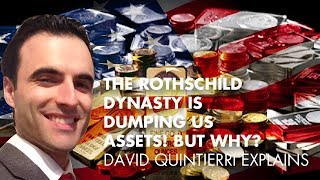 The Rothschild Dynasty Is Dumping US Assets But Why David Quintierri Explains [upl. by Schifra678]