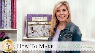 How to Make a CatchAll Caddy Organizer  a Shabby Fabrics Sewing Tutorial [upl. by Hanej]