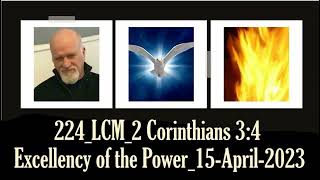 224LCM2 Corinthians 34 Excellency of the Power15 April 2023 [upl. by Reniti128]