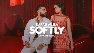 SOFTLY Official Music Video KARAN AUJLA  IKKY  LATEST PUNJABI SONGS 2023 [upl. by Laenahtan]