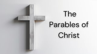 The Parables of Christ Worldly Wisdom [upl. by Mcnalley]