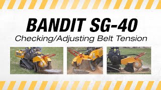 CheckingAdjusting Belt Tension on the BANDIT SG40 Stump Grinder [upl. by Jedidiah]