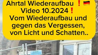 Der Wiederaufbau im Ahrtal schreitet voran💪Video 102024 🇩🇪❗️Vom Wiederaufbau und gegen das [upl. by Ennovi]