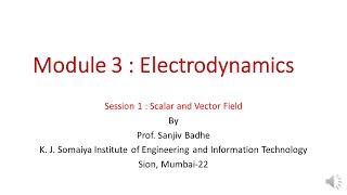 Electrodynamics Session 1 Scalar and Vector Fields noise reduced [upl. by Airdnazxela]