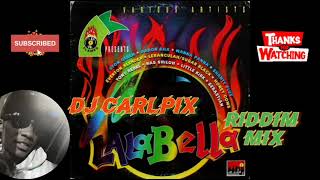 Lalabella Riddim Mix  Dj Es34 [upl. by Aikemehs510]