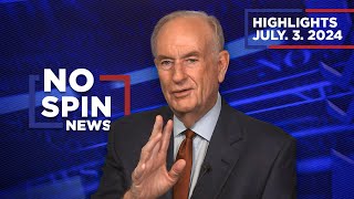 Highlights from BillOReilly com’s No Spin News  July 3 2024 [upl. by Sitrik]