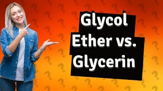 What is the difference between glycol ether and glycerin [upl. by Atile]