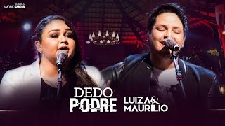 Luiza e Maurílio – Dedo podre  DVD Luiza e Maurílio Ao Vivo LuizaeMaurilioAoVivo [upl. by Assi274]