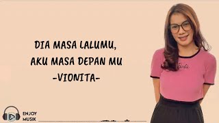 DIA MASA LALUMU AKU MASA DEPANMU  Vionita Lirik [upl. by Ajoop]