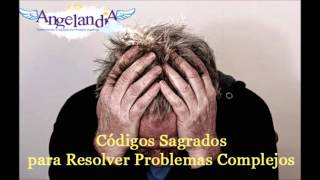 Códigos Sagrados para resolver Problemas Complejos [upl. by Angelia]