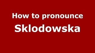 How to pronounce Sklodowska PolishPoland  PronounceNamescom [upl. by Orlene]